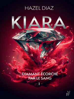 cover image of Kiara, diamant écorché par le sang
